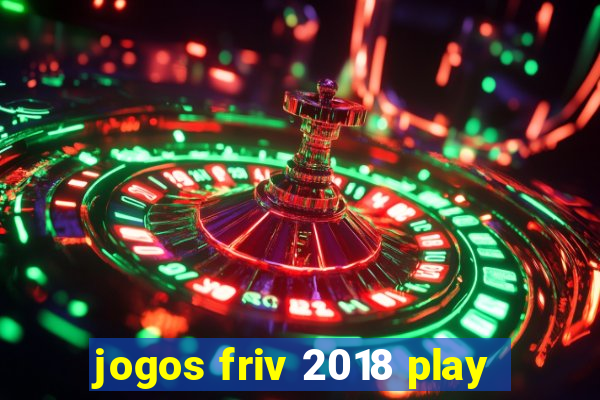 jogos friv 2018 play